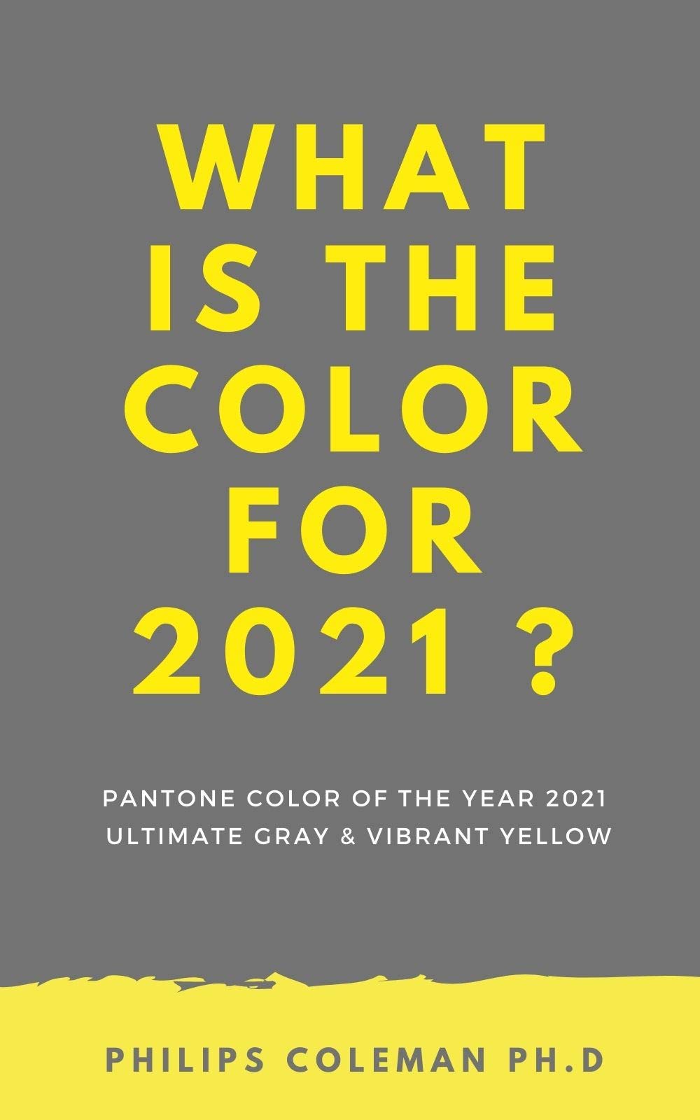 WHAT IS THE COLOR FOR 2021 ? Pantone Color Of The Year 2021 Ultimate