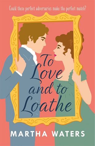 To Love and to Loathe (The Regency Vows, #2)