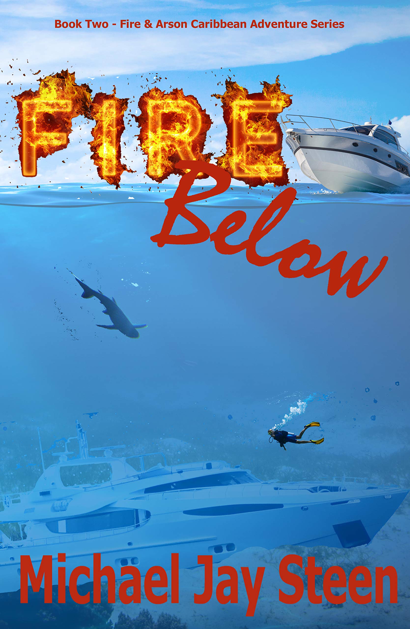 Fire Below: Book Two – Fire & Arson Caribbean Adventure Series by ...