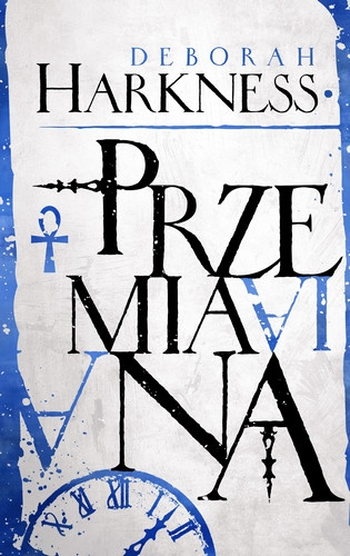 Przemiana (Księga Wszystkich Dusz, #4)