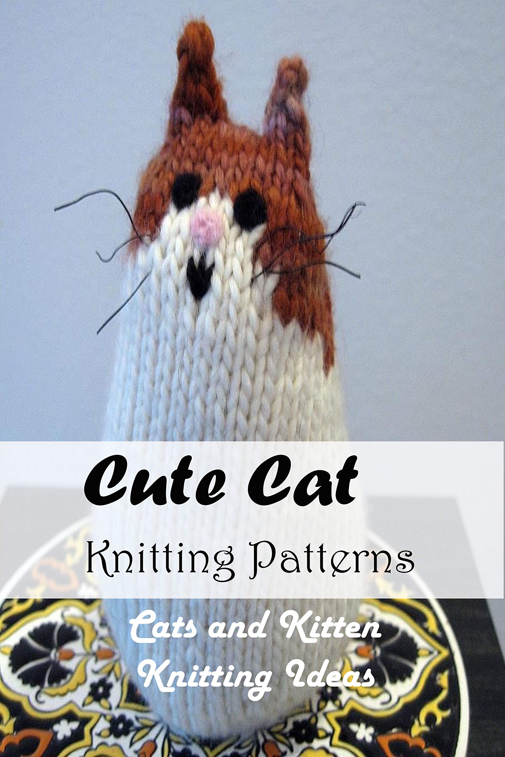 Cute Cat Knitting Patterns Cats and Kitten Knitting Ideas Cat