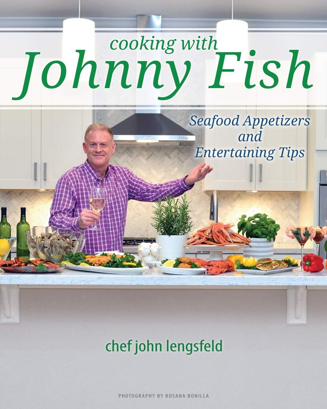 Cooking with Johnny Fish Seafood Appetizers and Entertaining Tips by