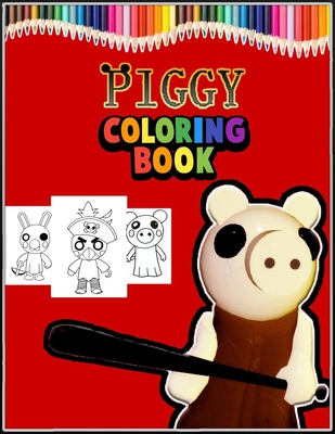 Piggy Coloring Book: piggy and friends Coloring Book for Those Who Love tigry, dino, mimi ...