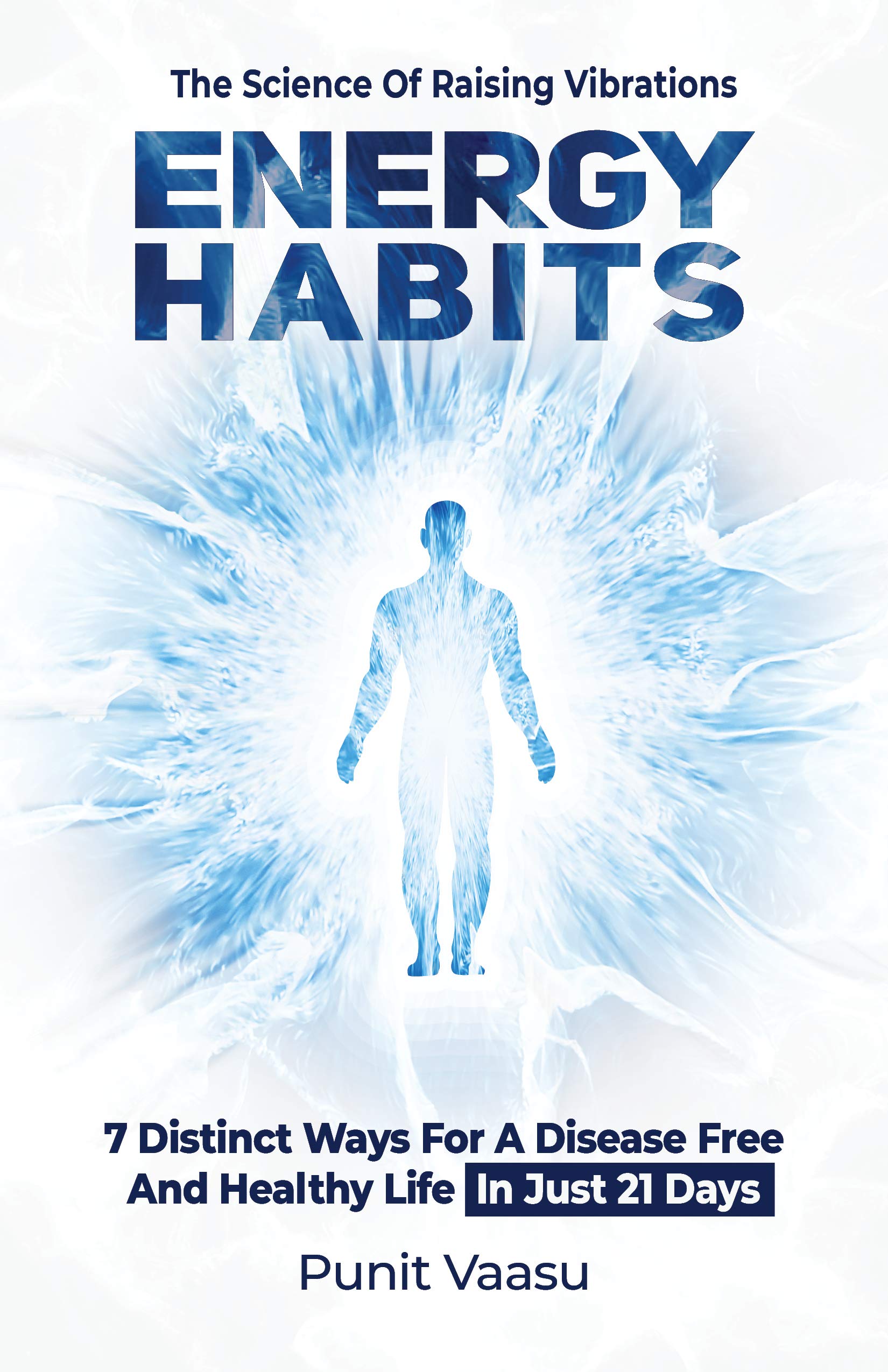Energy Habits The Science Of Raising Vibrations by Punit Vaasu Goodreads