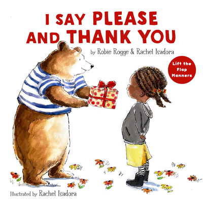 I Say Please and Thank You: Lift-the-Flap Manners by Robie Rogge ...