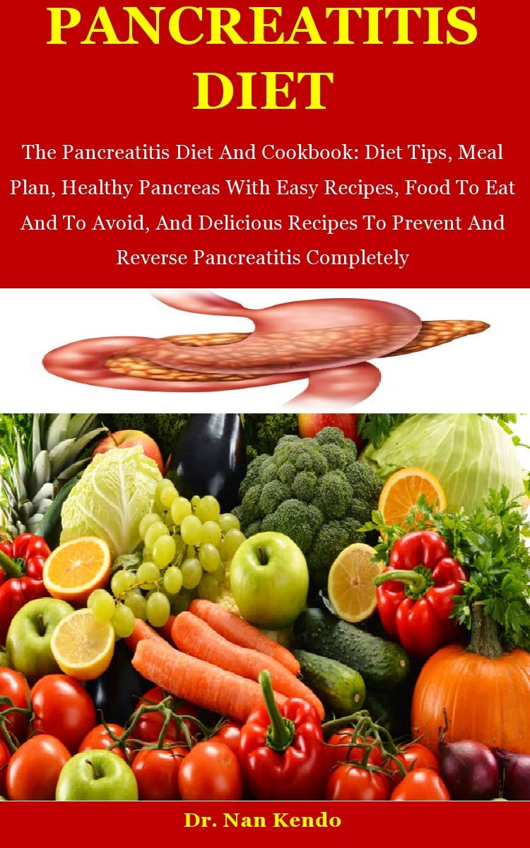 Pancreatitis Diet The Pancreatitis Diet And Cookbook Diet Tips, Meal