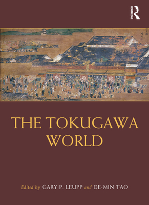 The Tokugawa World (Routledge Worlds)