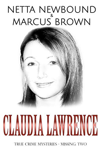 Claudia Lawrence: True Crime Mysteries - Missing 2