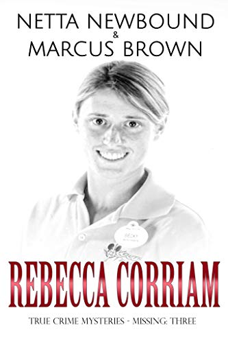 Rebecca Corriam: True Crime Mysteries - Missing 3