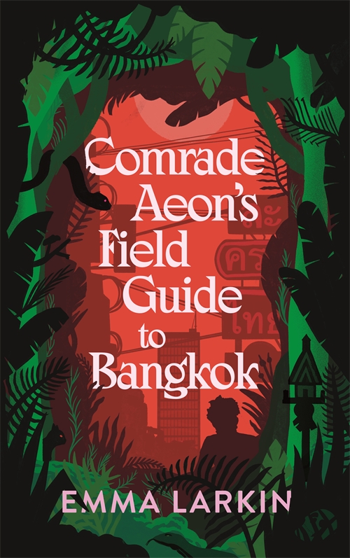 Comrade Aeon’s Field Guide to Bangkok
