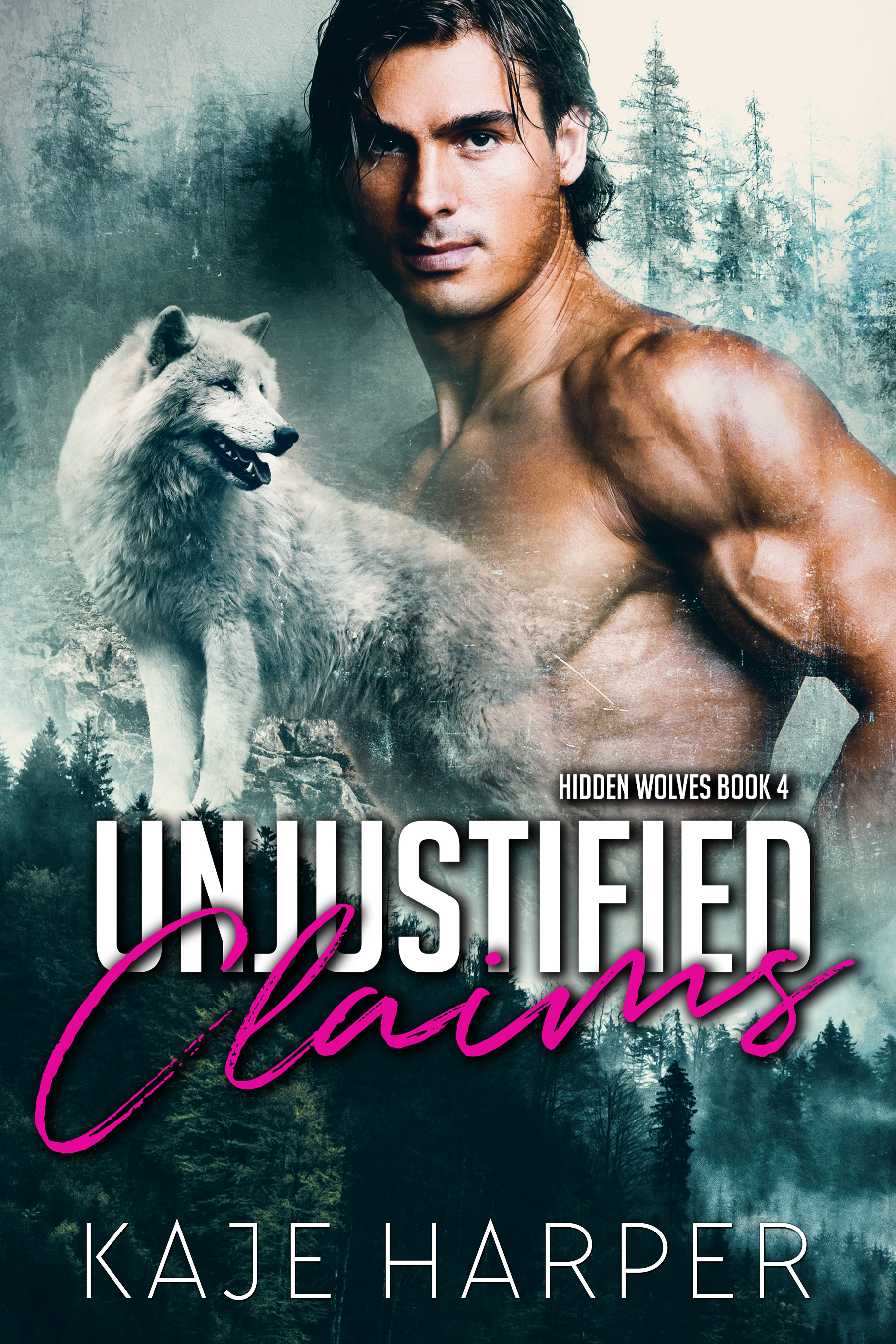 Unjustified Claims (Hidden Wolves, #4)
