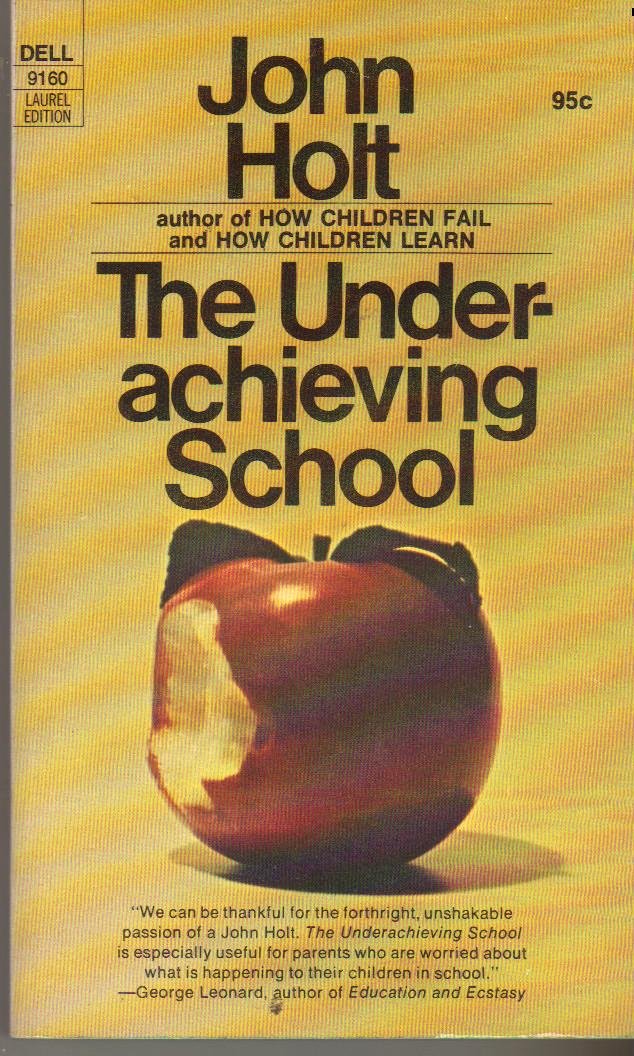 Underachieving School by John Holt Goodreads