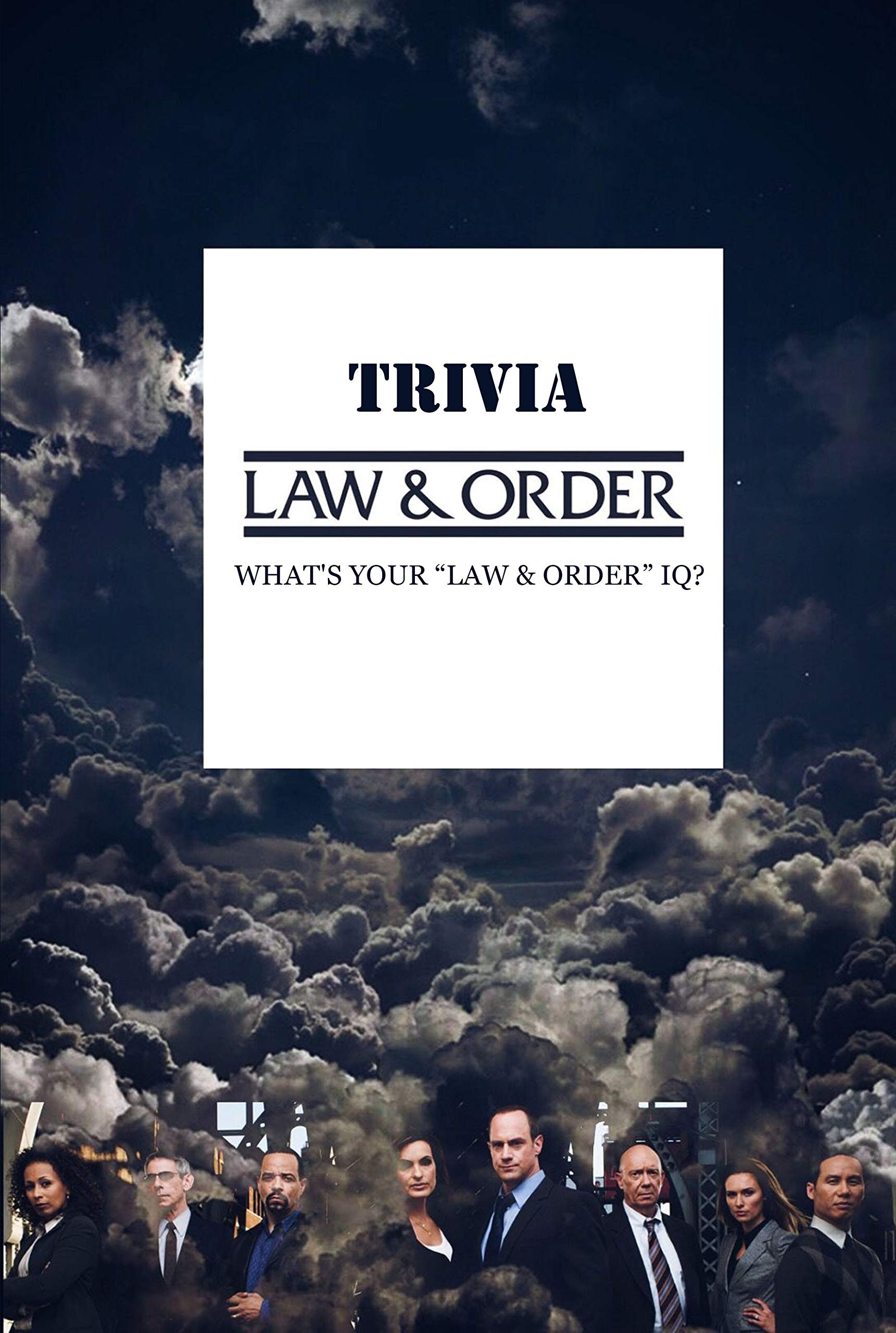 Law and Order Trivia What's Your “Law & Order” IQ? Trivia Challenge