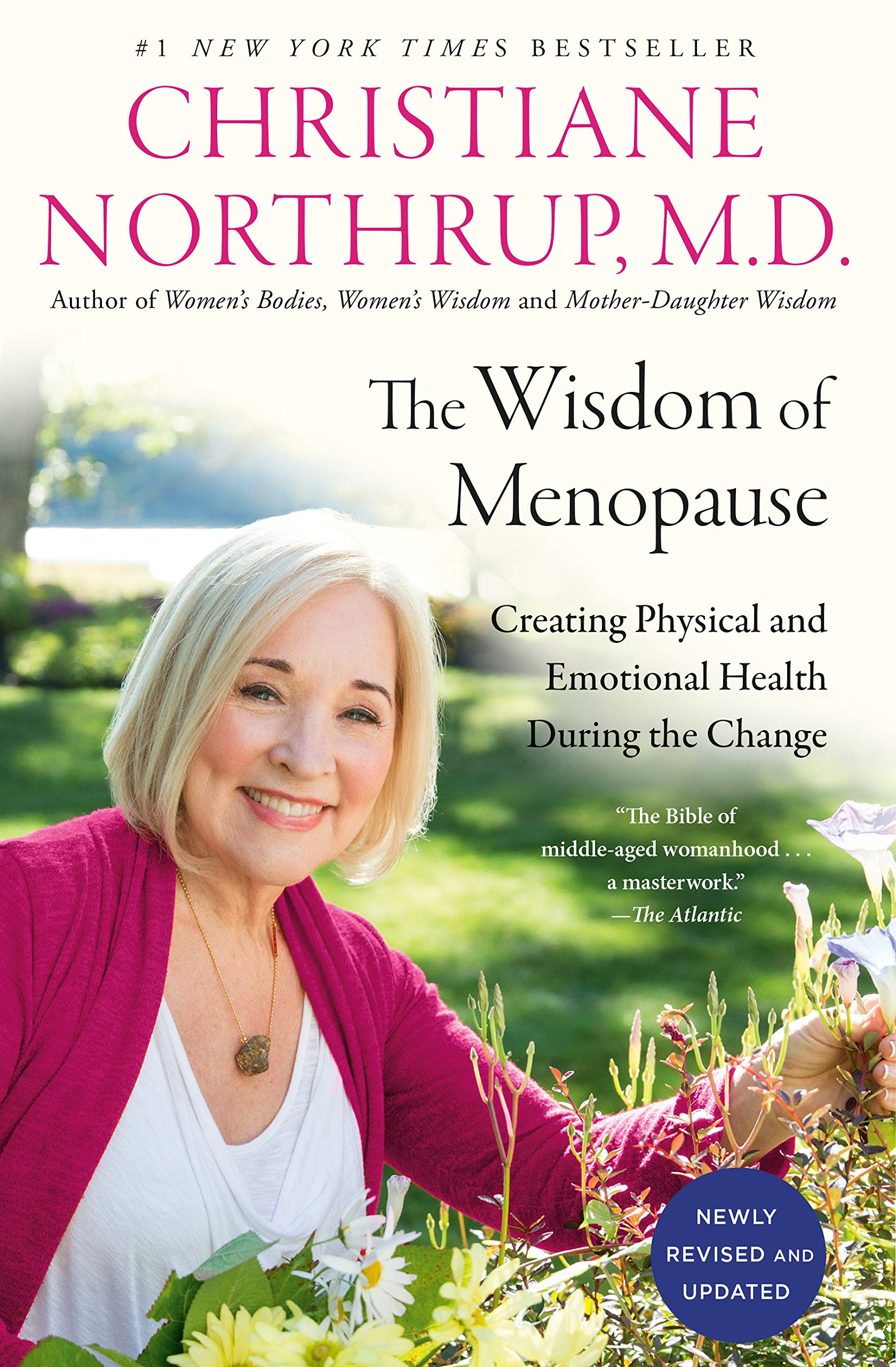 The Wisdom of Menopause Creating Physical and Emotional Health During