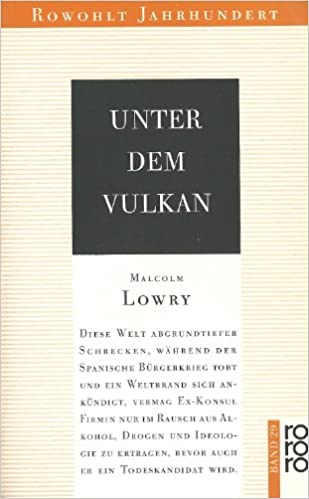 Unter dem Vulkan by Malcolm Lowry | Goodreads