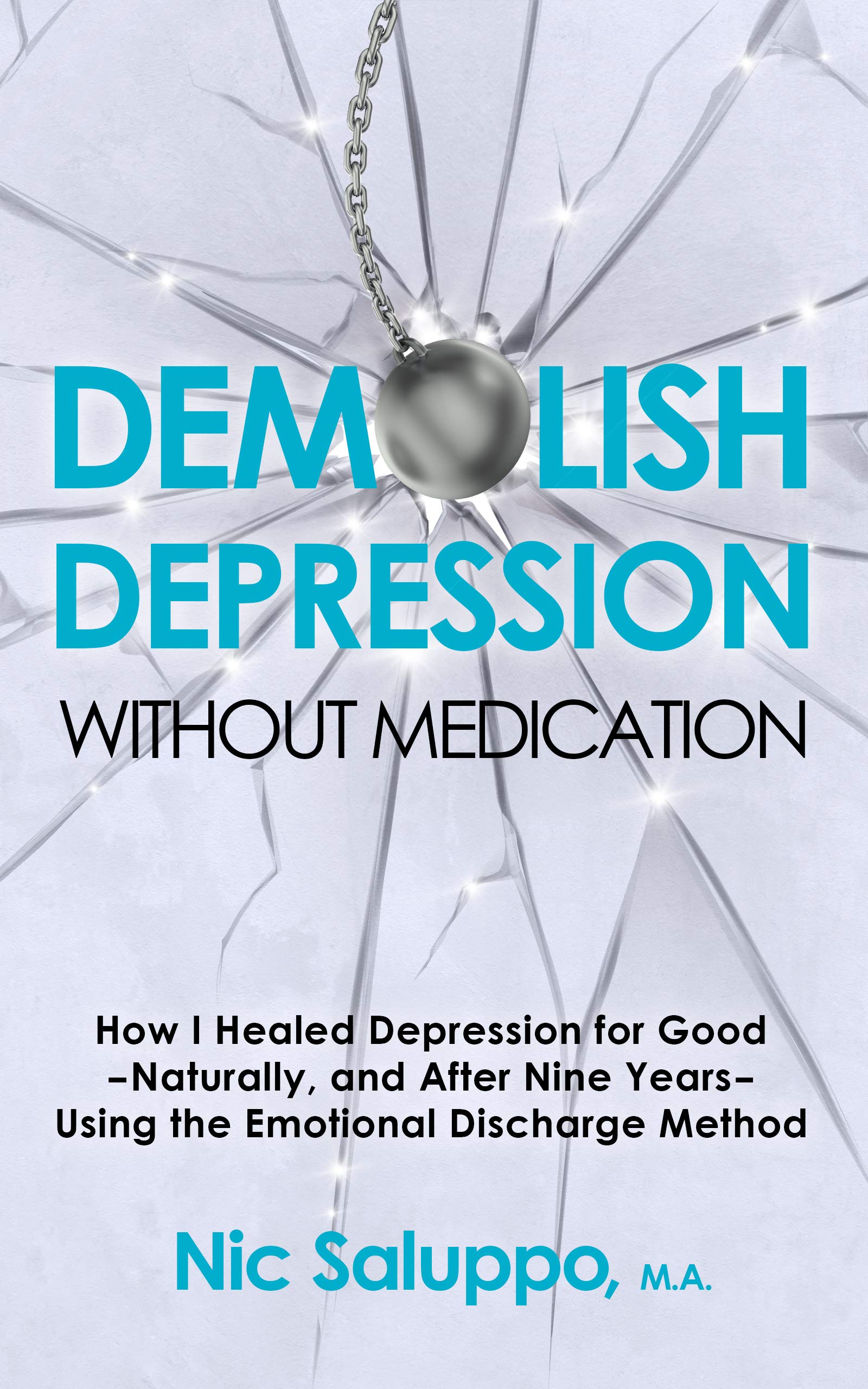 Demolish Depression (without medication) How I Healed Depression for