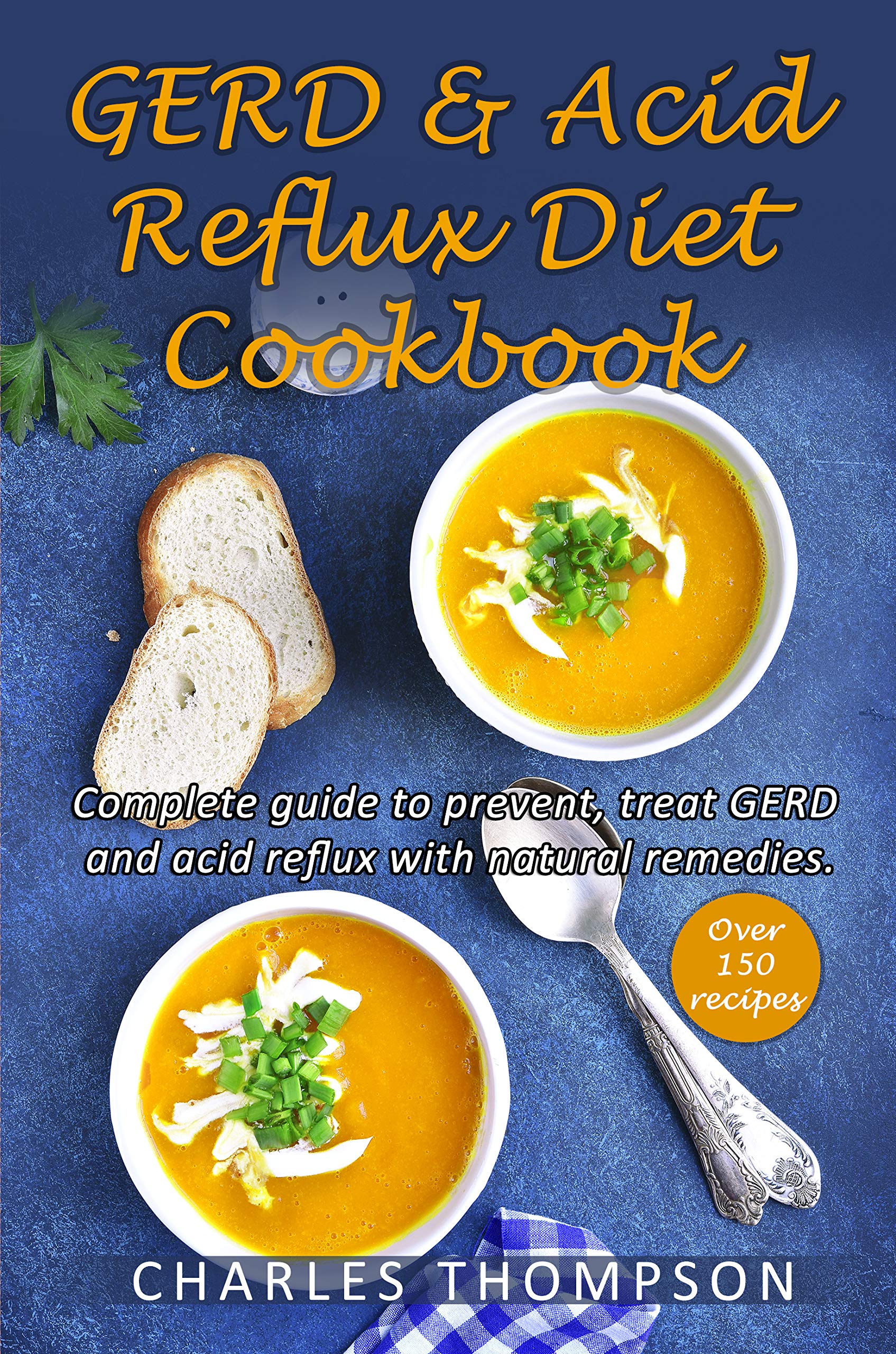 GERD & Acid Reflux Diet Cookbook: Complete guide on GERD, acid reflux