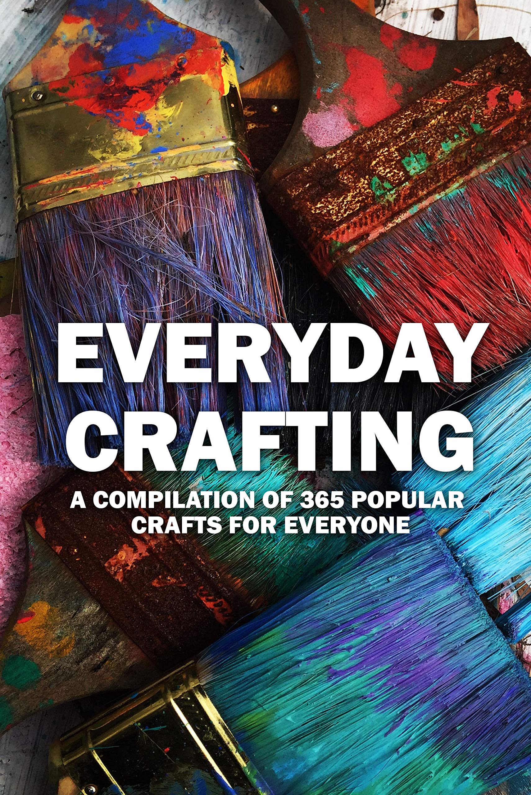 everyday-crafting-a-compilation-of-365-popular-crafts-for-everyone