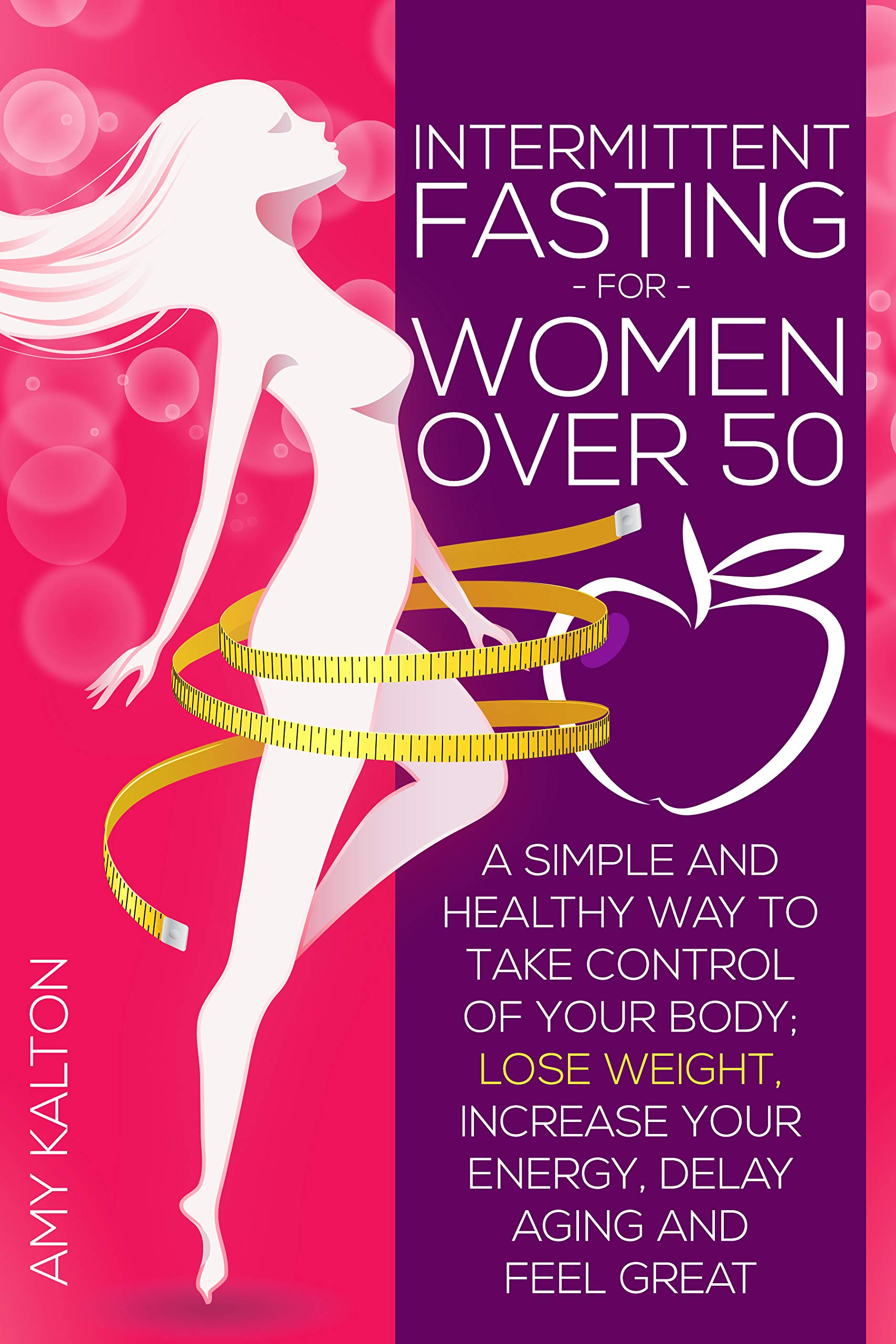 INTERMITTENT FASTING FOR WOMEN OVER 50 A Simple and Healthy Way to