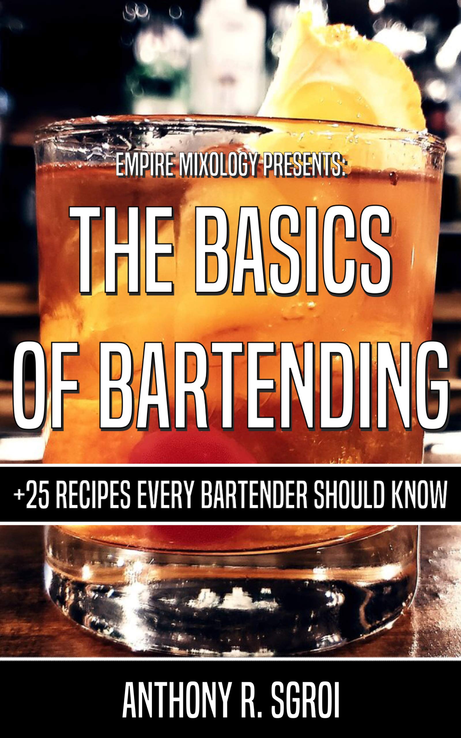 The Basics of Bartending by Anthony Sgroi Goodreads