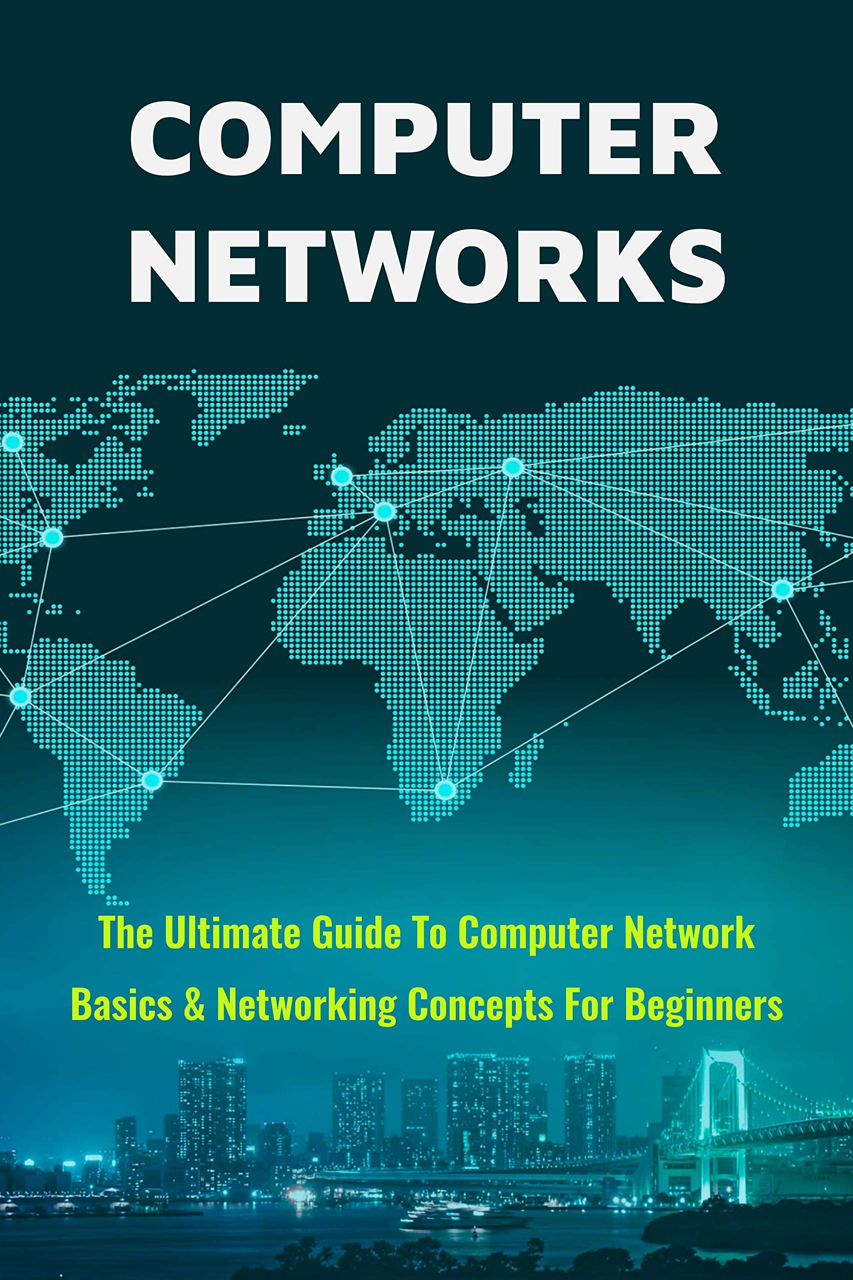 Computer Networks The Ultimate Guide To Computer Network Basics
