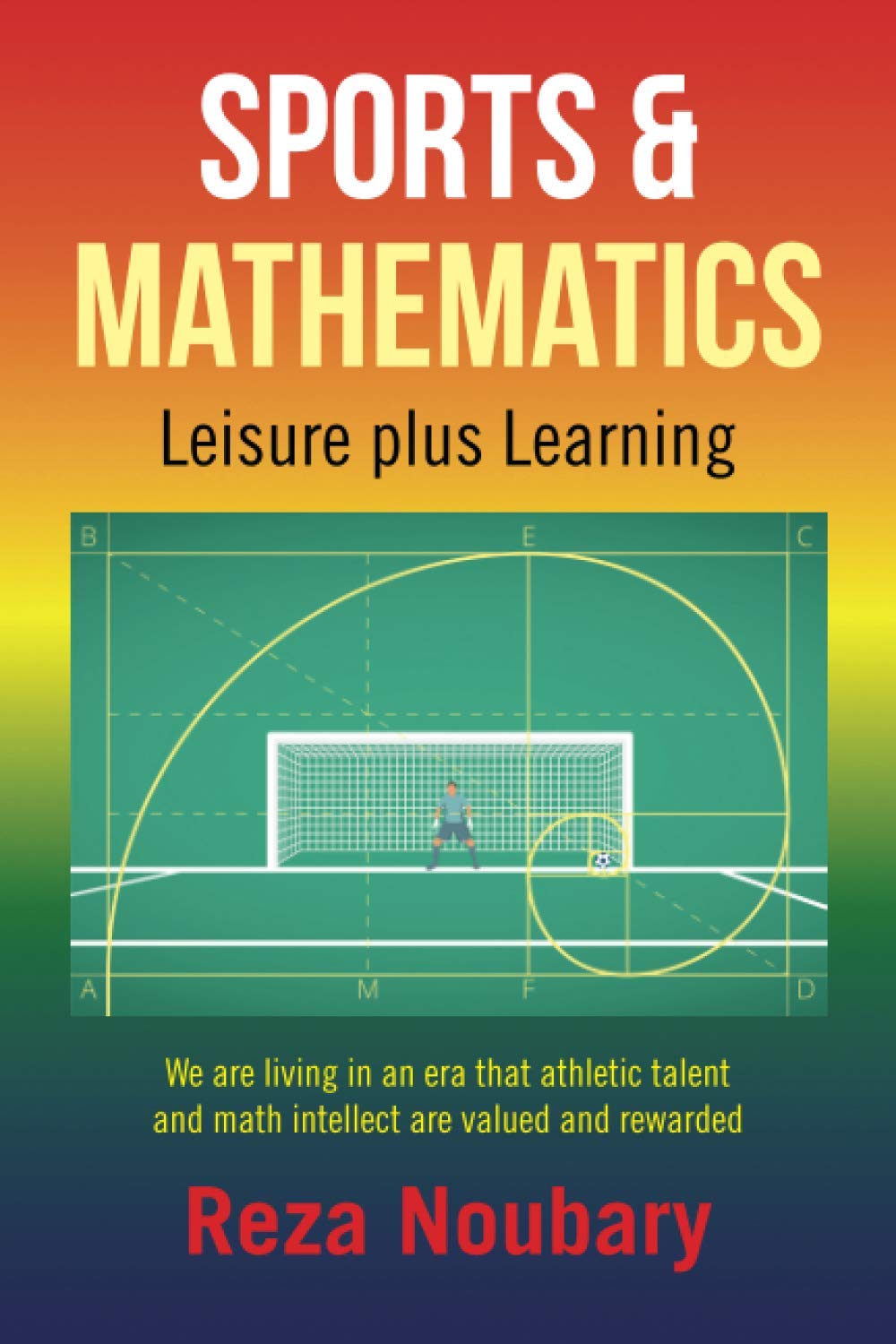 Sports & Mathematics Leisure plus Learning by Reza Noubary Goodreads