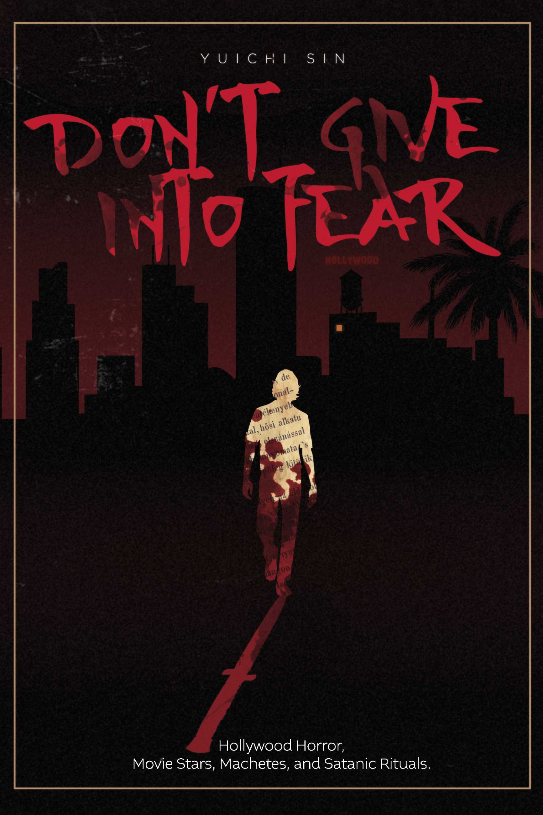 Don’t Give Into Fear: Hollywood Horror, Movie Stars, Machetes, and Satanic Rituals.