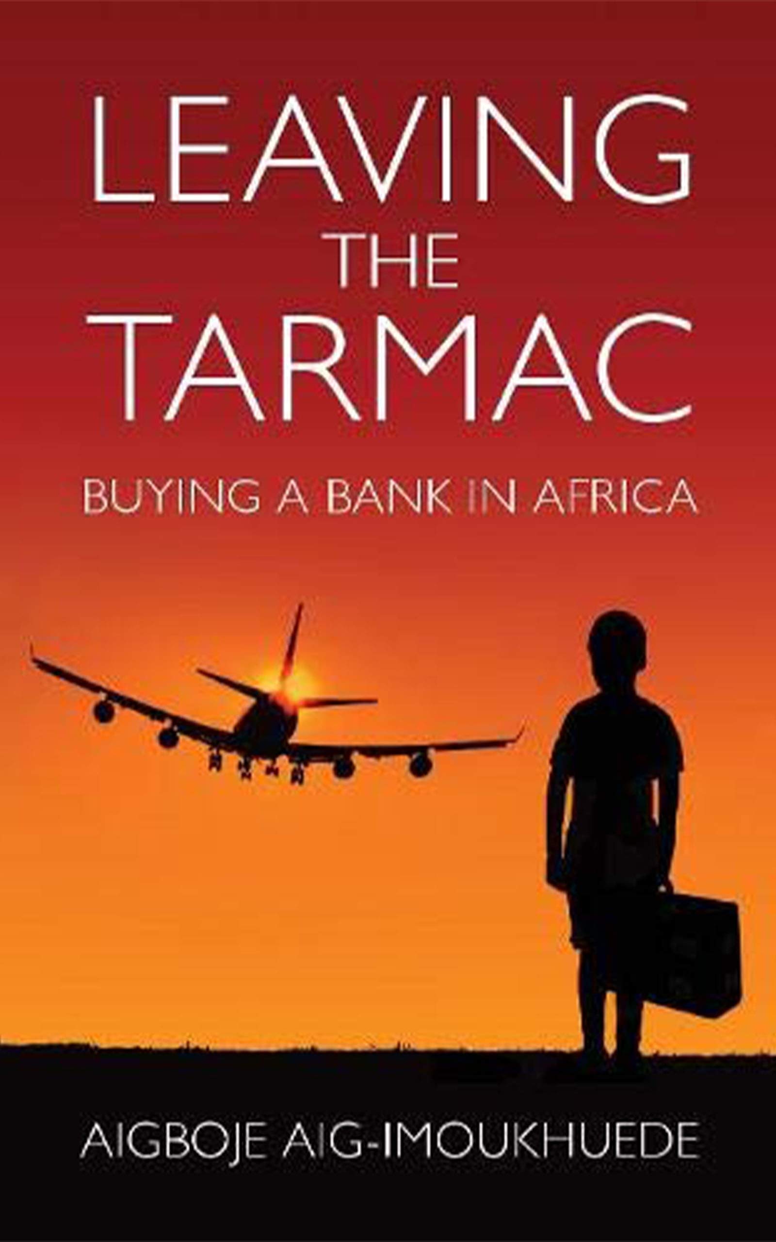 Leaving the Tarmac: Buying a Bank in Africa