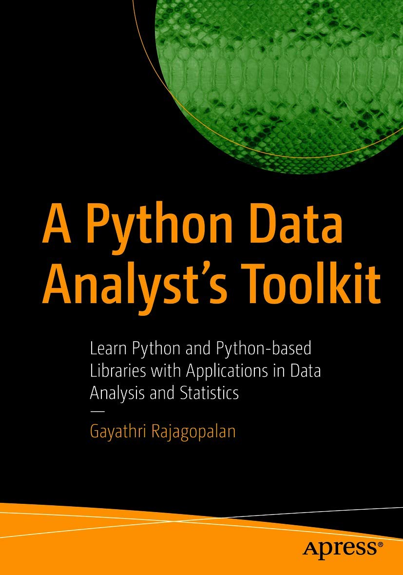 A Python Data Analyst’s Toolkit: Learn Python and Python-based ...