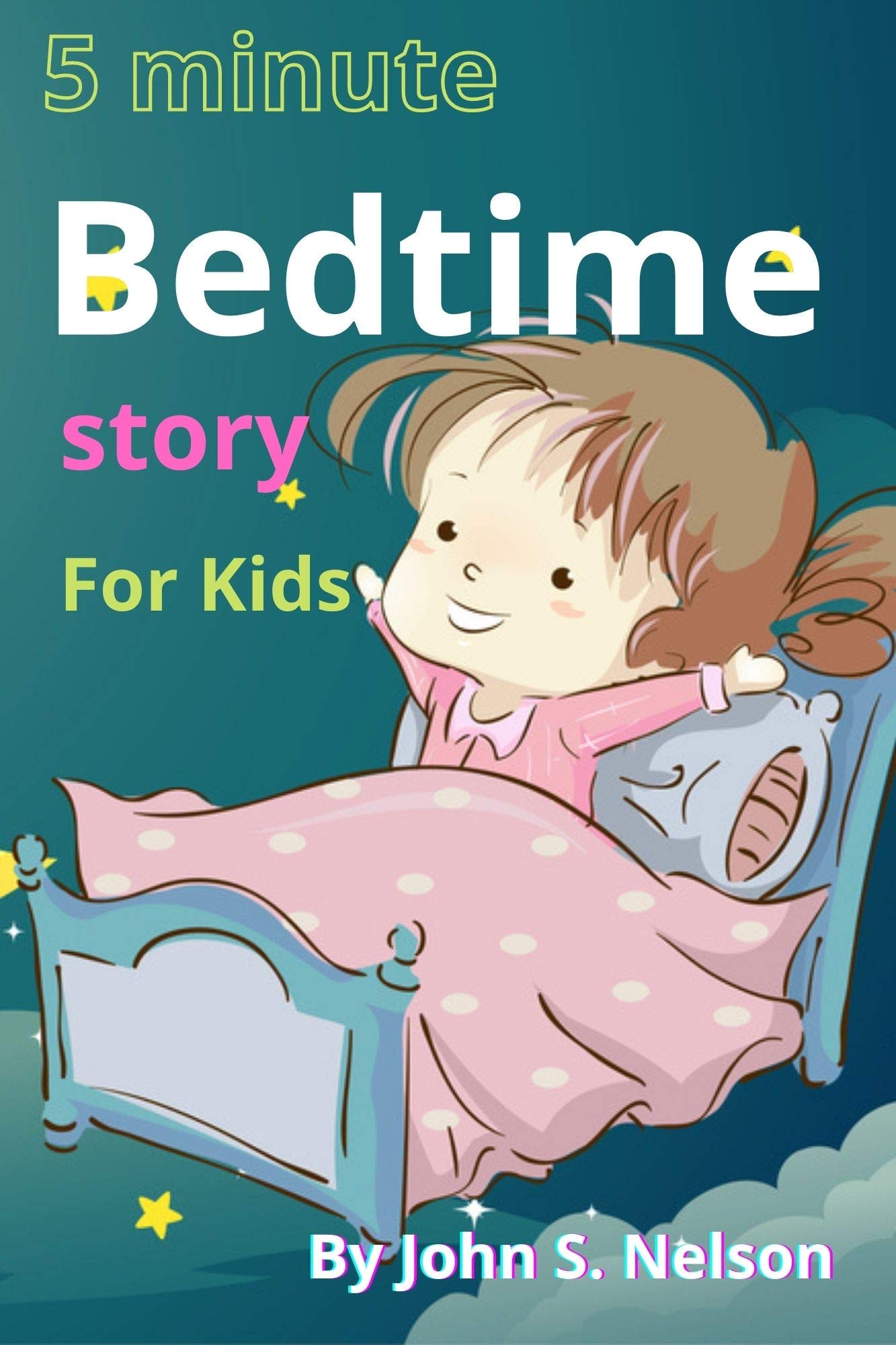 5 minute Bedtime story For Kids: Bedtime Story For Kids Age 2-7 by John ...
