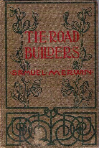 The Road-Builders by Samuel Merwin | Goodreads