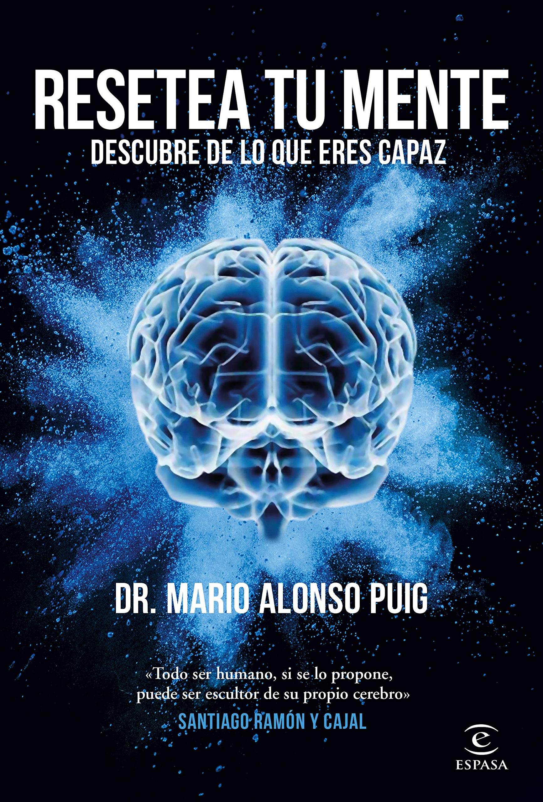 Resetea tu mente: Descubre de lo que eres capaz (Biblioteca Dr. Mario Alonso Puig)