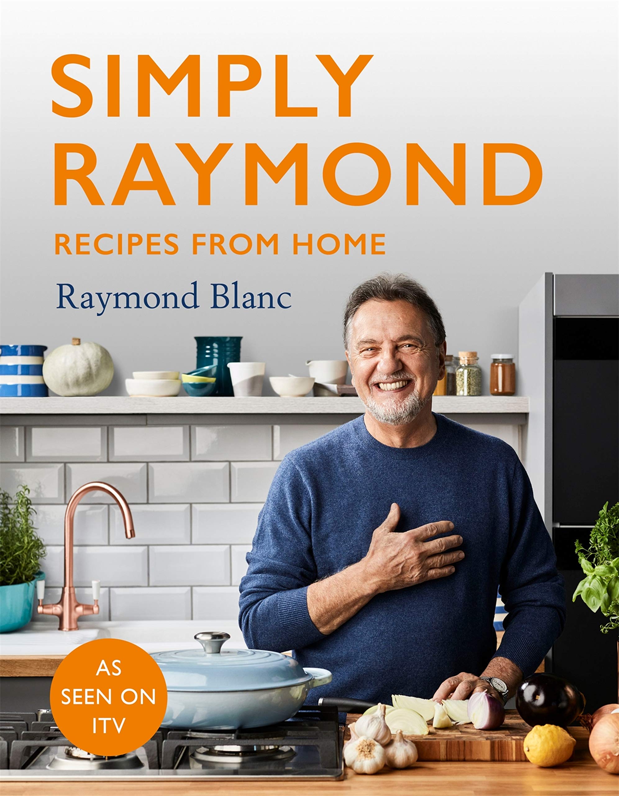 Simply Raymond: Recipes from Home, includes recipes from the ITV series