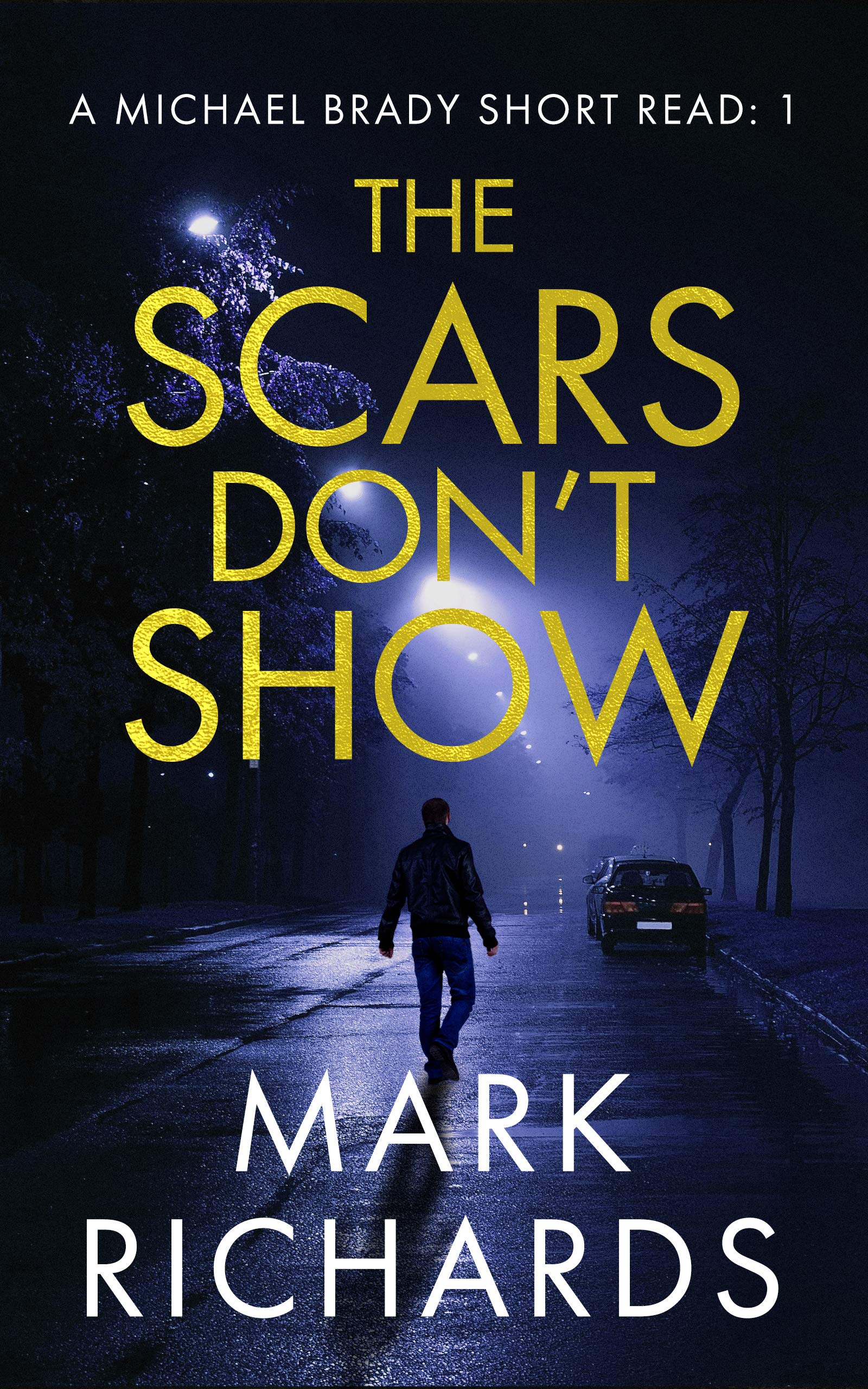 The Scars Don't Show : A Detective Michael Brady Crime Thriller