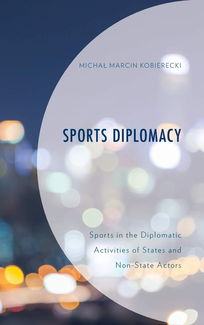 Sports Diplomacy Sports in the Diplomatic Activities of States and Non