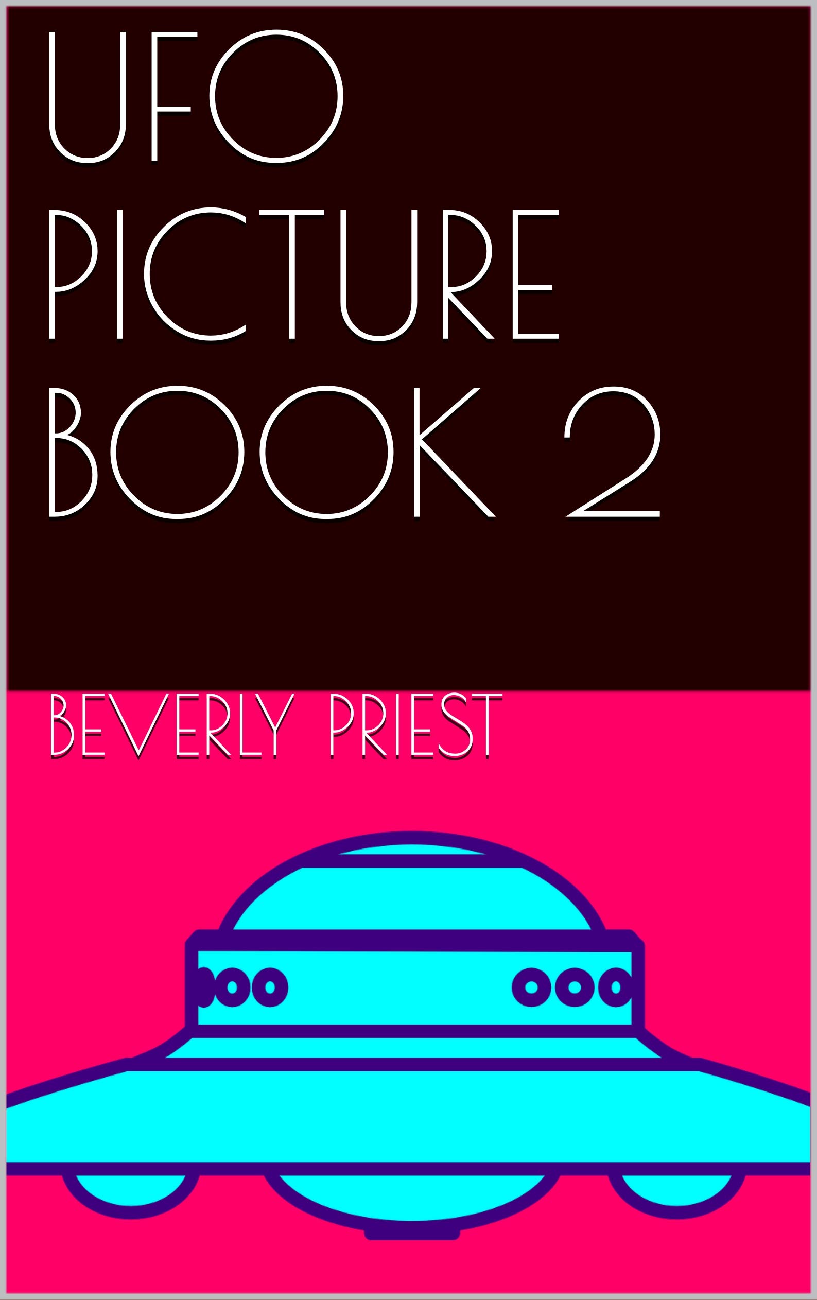 UFO PICTURE BOOK 2 by Beverly Priest Goodreads