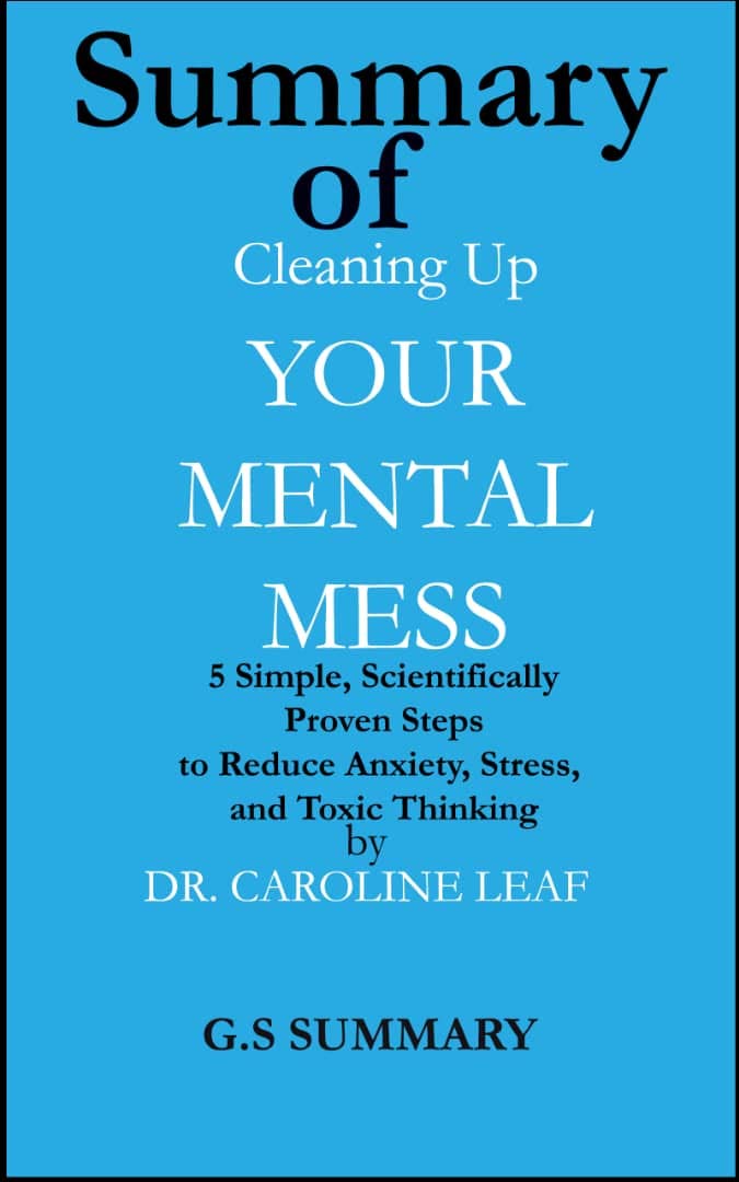 Summary of Cleaning Up Your Mental Mess 5 Simple, Scientifically