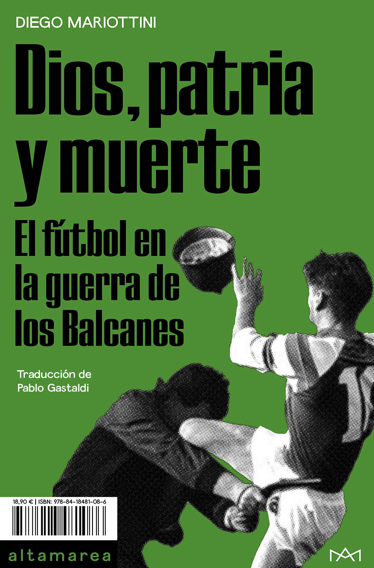 Dios, patria y muerte. El fútbol en la guerra de los Balcanes