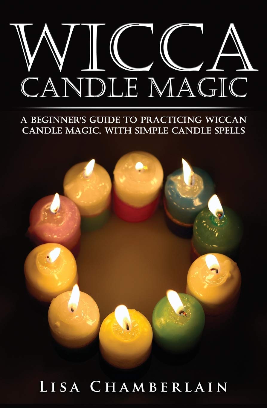 Wicca Candle Magic: A Beginner's Guide to Practicing Wiccan Candle ...