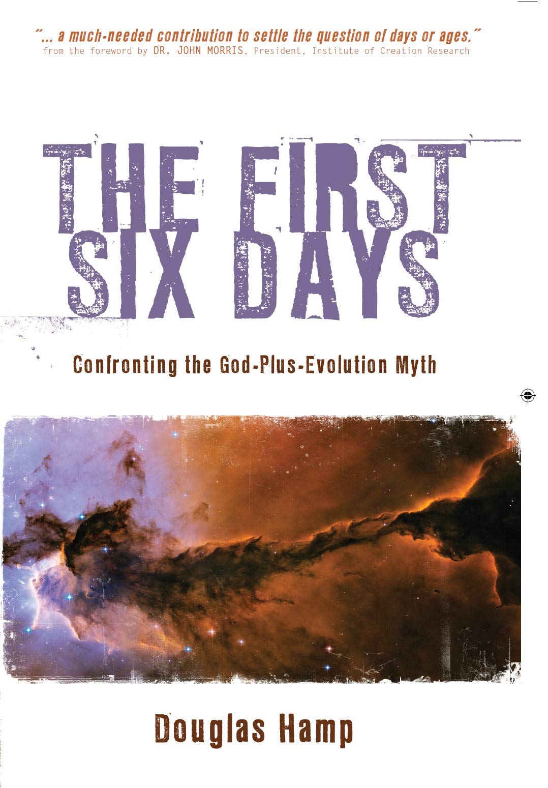 The First Six Days: Confronting the God-Plus-Evolution Myth