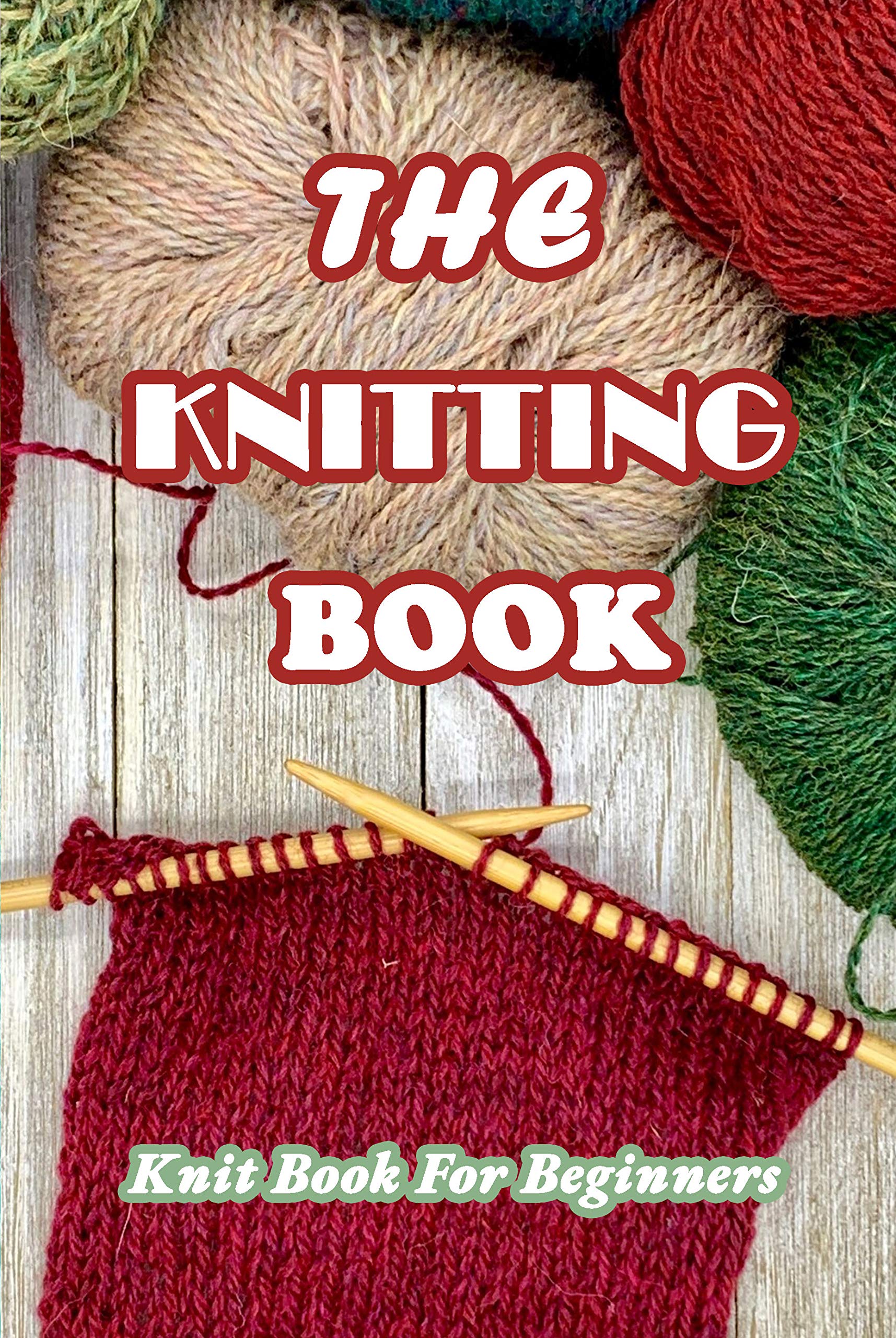 The Knitting Book Knit Book For Beginners Easy Knitting Tutorials