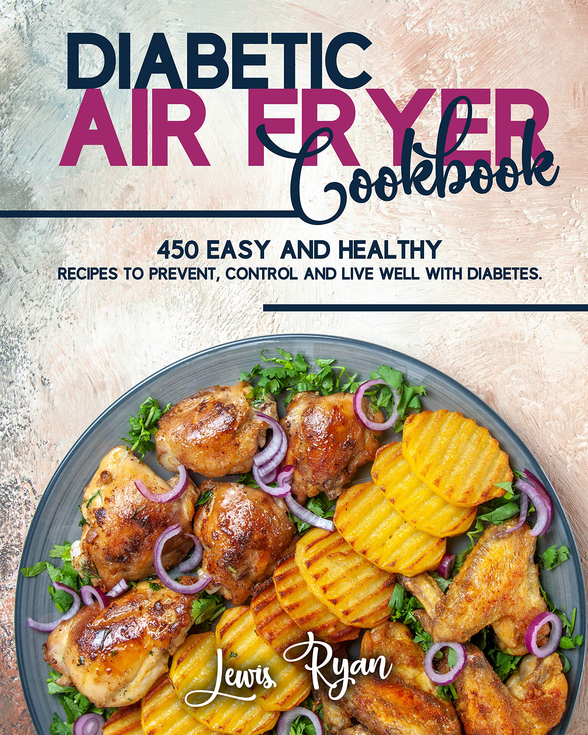 DIABETIC AIR FRYER COOKBOOK 450 Easy and Healthy Recipes To Prevent