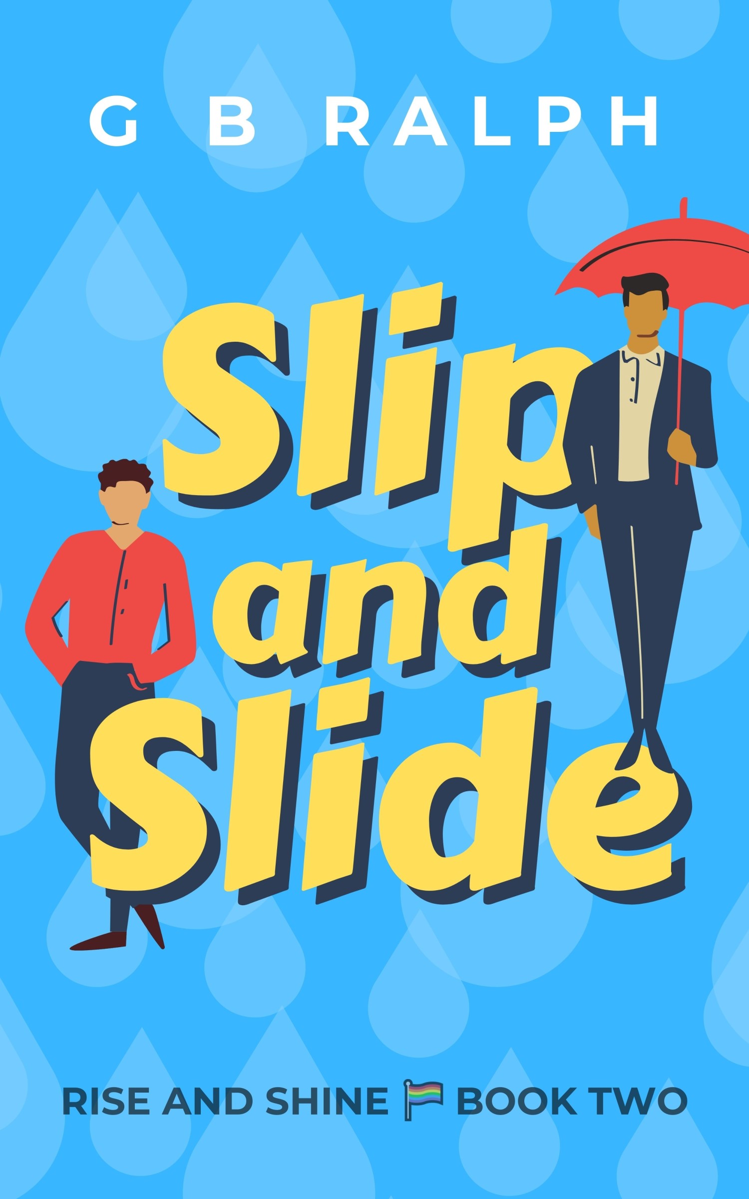 Slip and Slide (Rise and Shine 2) by G.B. Ralph Goodreads