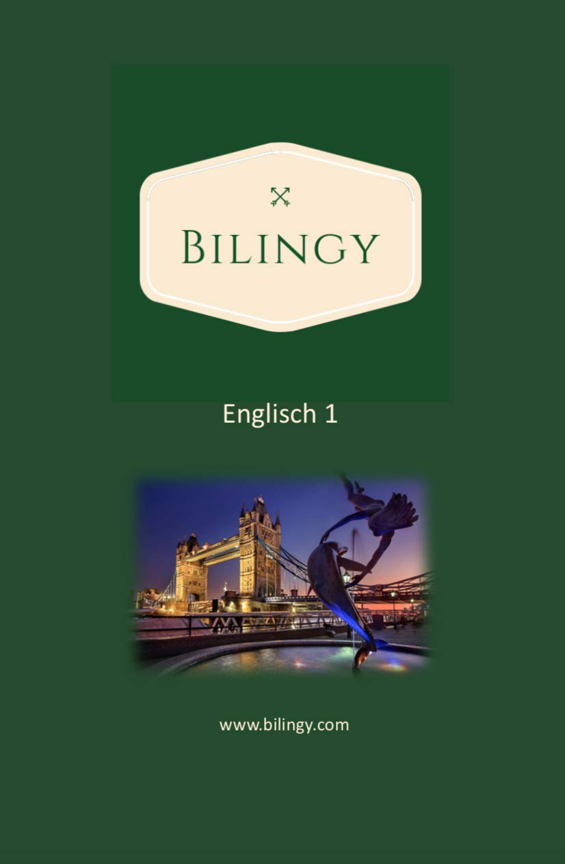 Englisch 1 Bilingy Englisch 1 Anfänger Englisch lernen mit zweisprachigen Texten, Vokabular