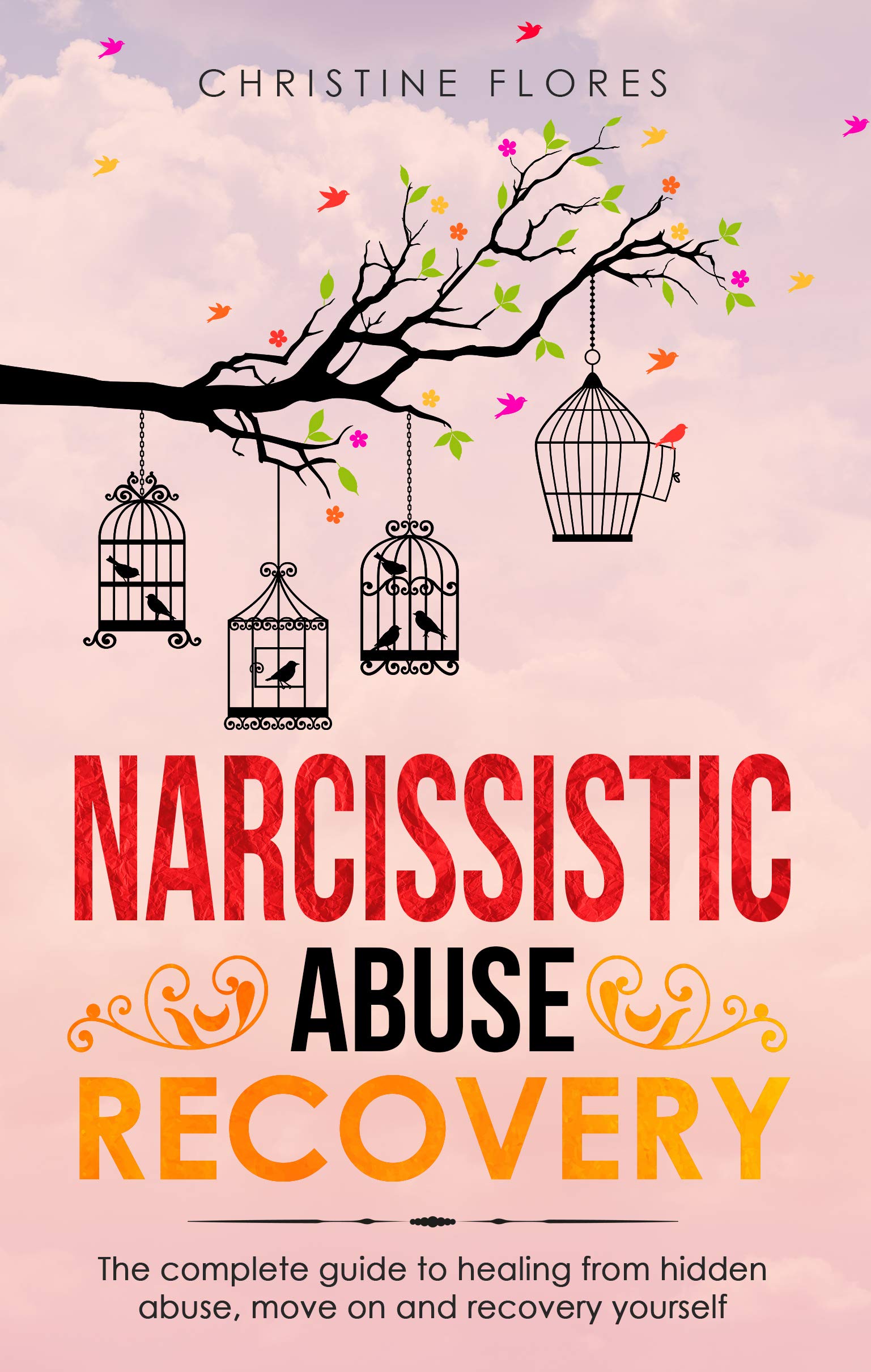 Narcissistic Abuse Recovery: The Complete Guide to Healing from Hidden ...