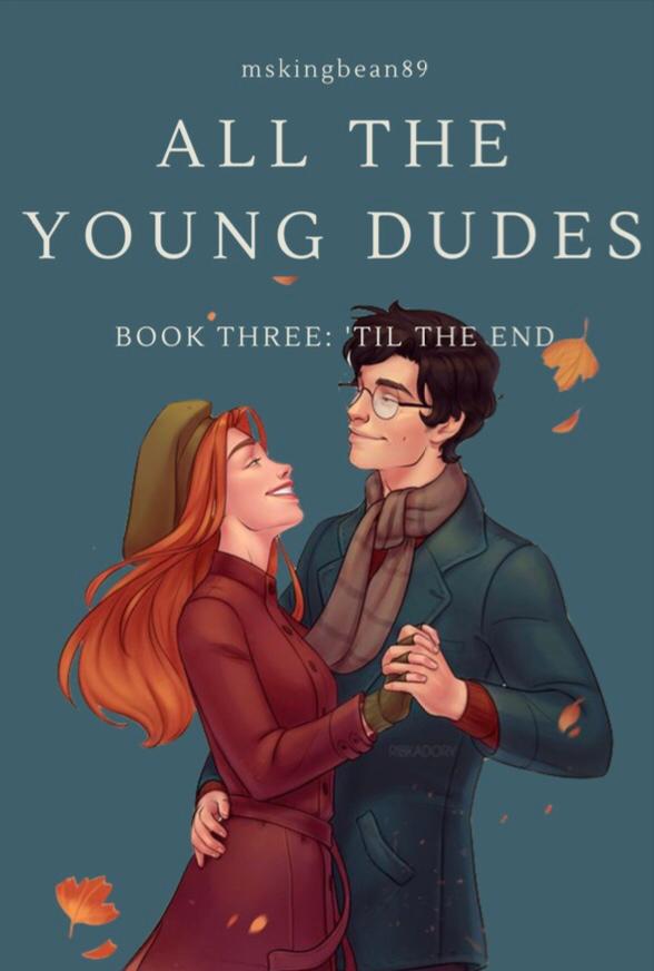 All The Young Dudes - Volume Three: ‘Til the End (All The Young Dudes, #3)