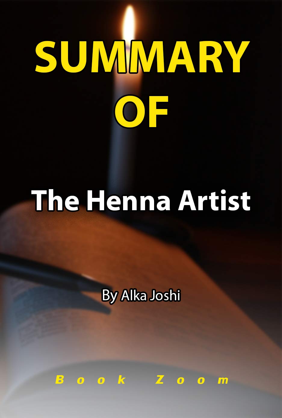 Summary Of The Henna Artist: By Alka Joshi by Book Zoom | Goodreads