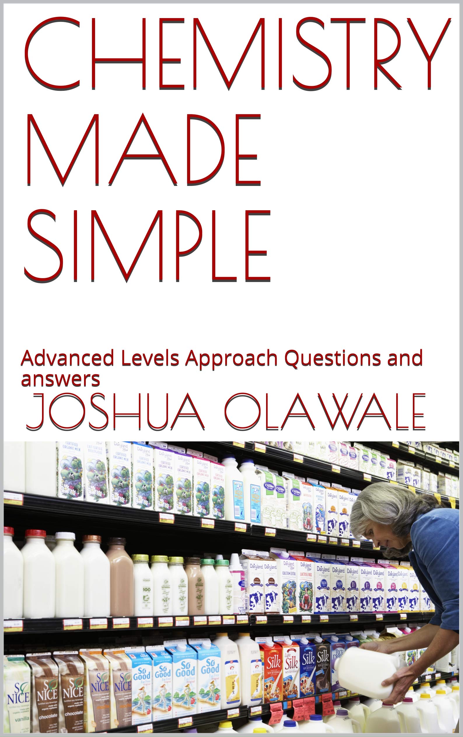 CHEMISTRY MADE SIMPLE : Advanced Levels Approach Questions and answers