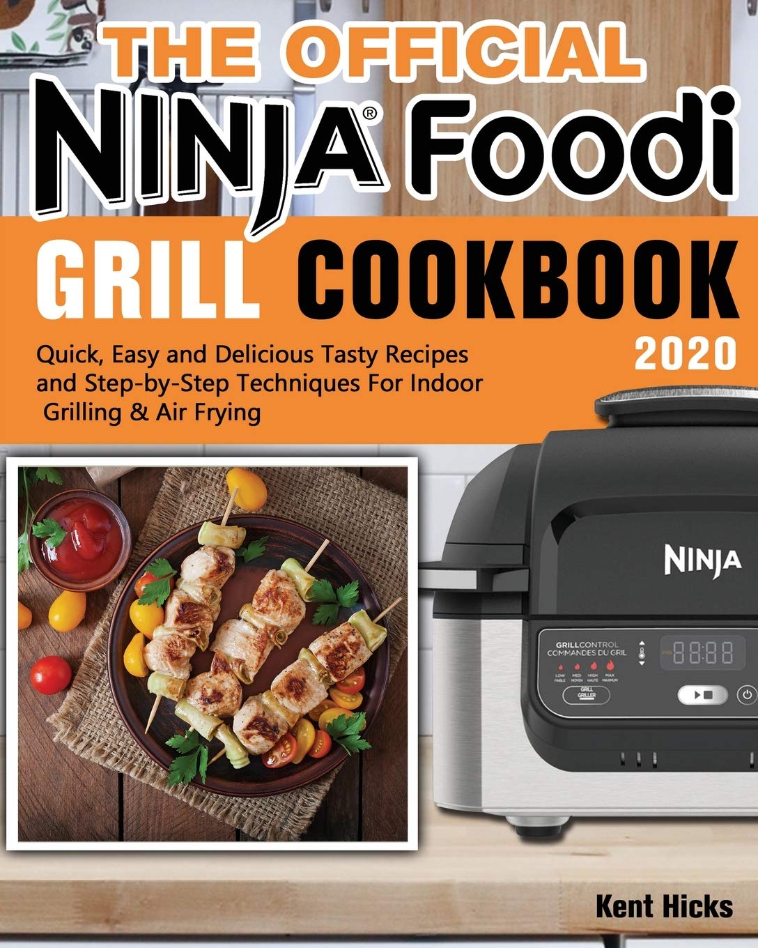 The Official Ninja Foodi Grill Cookbook 2020 Quick, Easy and Delicious