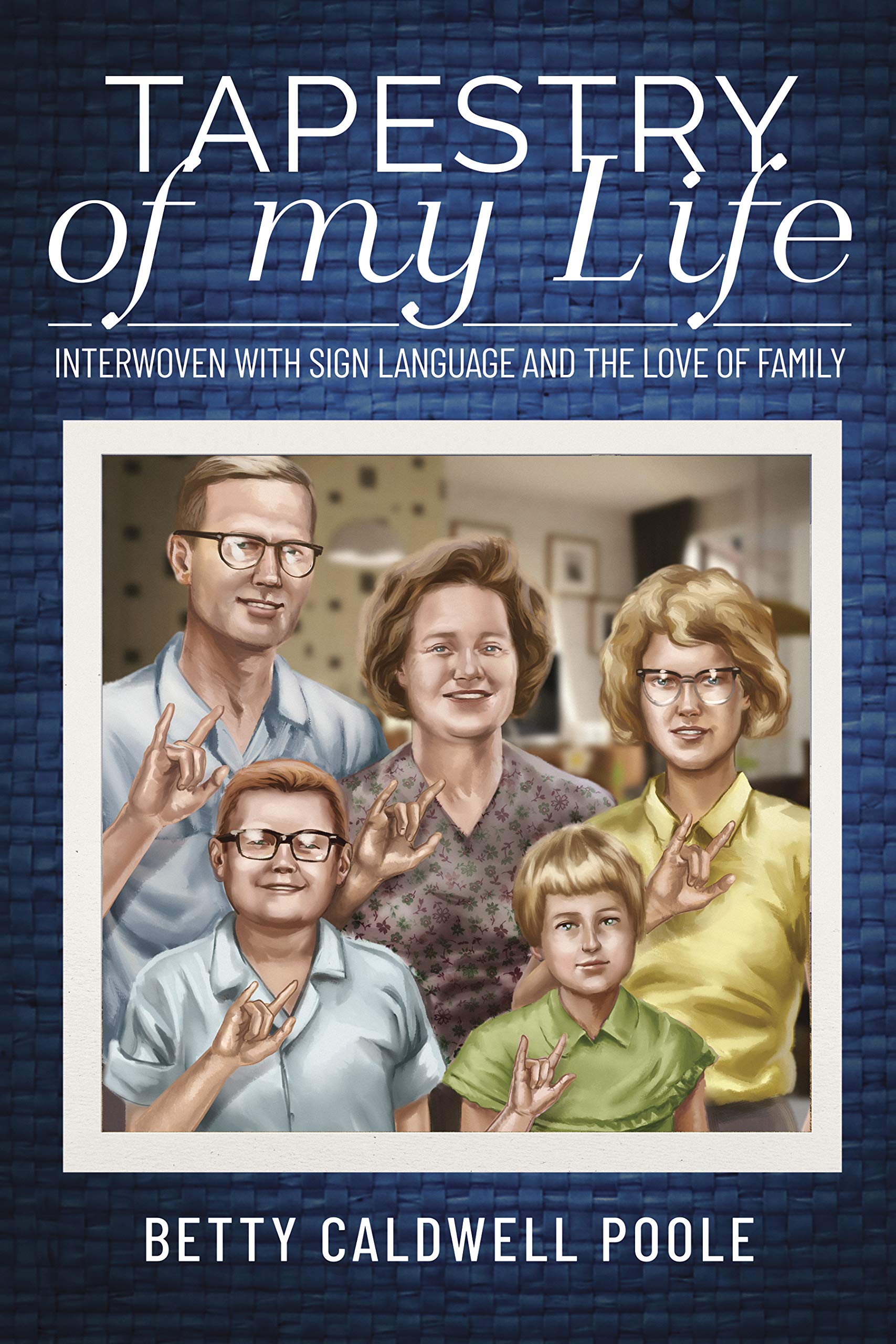 Tapestry of my Life : Interwoven with Sign Language and the Love of